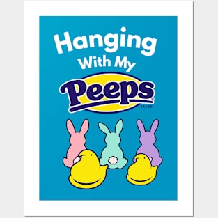 Hanging With My Peeps Easter Posters and Art